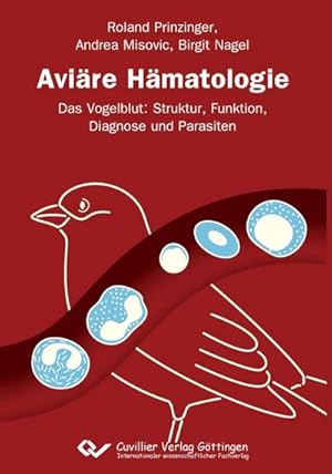 Seller image for Avire Hmatologie : Das Vogelblut: Struktur, Funktion, Diagnose und Parasiten for sale by AHA-BUCH GmbH