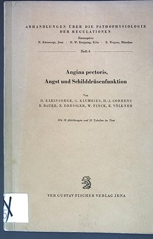 Image du vendeur pour Angina pectoris, Angst und Schilddrsenfunktion: Eine klinische Studie unter Anwendung des Radiojodtests; Abhandlungen ber die Pathophysiologie der Regulationen, Heft 6; mis en vente par books4less (Versandantiquariat Petra Gros GmbH & Co. KG)