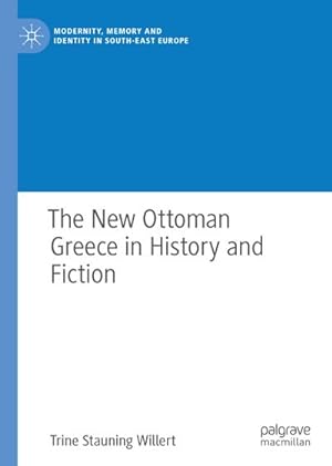 Bild des Verkufers fr The New Ottoman Greece in History and Fiction zum Verkauf von AHA-BUCH GmbH