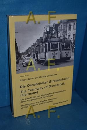 Bild des Verkufers fr Die Osnabrcker Strassenbahn : die Geschichte der elektrischen Strassenbahn sowie deren Vorgnger und Nachfolger = The tramway of Osnabrck [Germany] von Alfred Sphr u. Claude Jeanmaire / Archiv , Nr. 43 zum Verkauf von Antiquarische Fundgrube e.U.