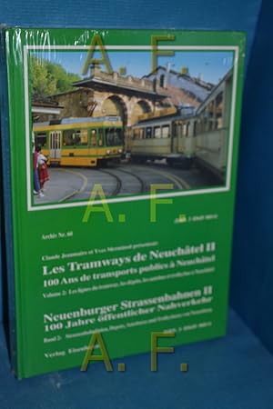 Bild des Verkufers fr Les tramways de Neuchatel, 100 Ans de transports publics a Neuchatel, Volume 2: Les lignes du tramway, les dpts, les autobus et trolleybus  Neuchatel (Archiv , Nr. 60) // Neuenburger Strassenbahnen II, 100 Jahre ffentlicher Nahverkehr, Band ": Strassenbahnlinien, Depots, Autobusse und Trollybusse von Neuenburg zum Verkauf von Antiquarische Fundgrube e.U.