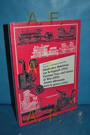 Bild des Verkufers fr Deutsches Spielzeug zur Kriegszeit : (1915) = German toys and games at war. Claude Jeanmaire prsentiert / Archiv , Nr. 122 zum Verkauf von Antiquarische Fundgrube e.U.