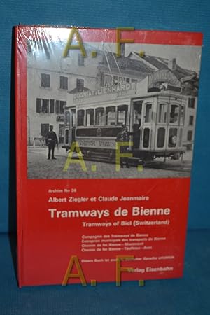 Bild des Verkufers fr Tramways de Bienne : compagnie des tramways de Bienne, entreprise municipale des transports de Bienne, chemin de fer Bienne - Montmnil, chemin de fer Bienne - Tuffelen - Anet = Tramways of Biel (Switzerland). Albert Ziegler et Claude Jeanmaire / Archiv , No. 38 zum Verkauf von Antiquarische Fundgrube e.U.