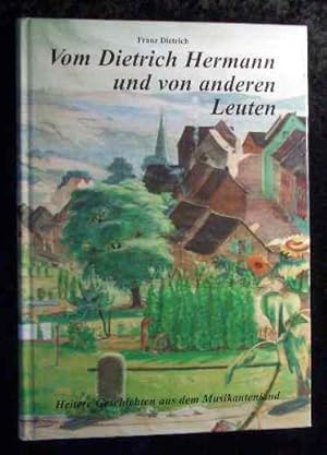 Vom Dietrich Hermann und von anderen Leuten : heitere Geschichten aus dem Musikantenland.