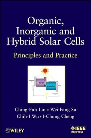 Seller image for Organic, Inorganic, and Hybrid Solar Cells : Principles and Practice for sale by GreatBookPrices