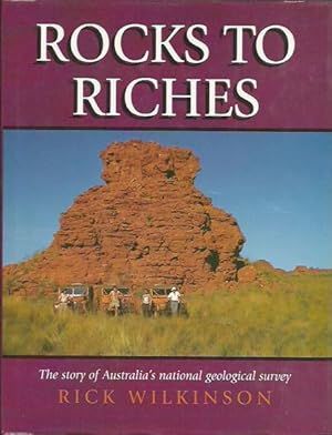 Bild des Verkufers fr Rocks To Riches: The Story of Australia's National Geological Survey zum Verkauf von Fine Print Books (ABA)