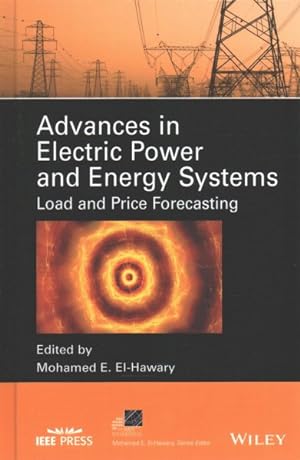 Imagen del vendedor de Advances in Electric Power and Energy Systems : Load and Price Forecasting a la venta por GreatBookPrices