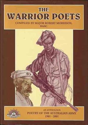 Image du vendeur pour The Warrior Poets. An Anthology: Poetry of the Australian Army 1901-2001 mis en vente par Fine Print Books (ABA)