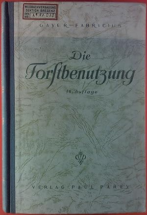 Immagine del venditore per Die Forstbenutzung. Ein Lehr- und Handbuch venduto da biblion2