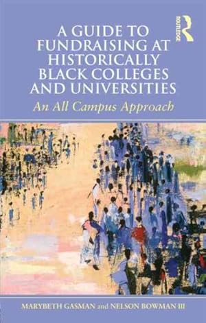 Seller image for Guide to Fundraising at Historically Black Colleges and Universities : An All Campus Approach for sale by GreatBookPrices