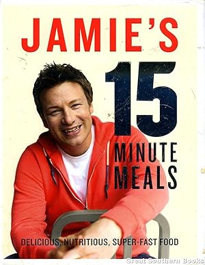 Jamie's 15 Minute Meals: Delicious, Nutritious, Super-fast Meals