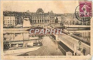 Carte Postale Ancienne Le Havre La Bourse et Le Bassin du Commerce Bateau