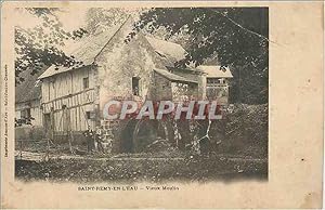 Carte Postale Ancienne Saint Remy en l'Eau Vieux Moulin