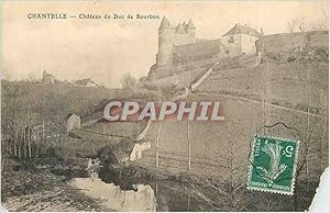 Carte Postale Ancienne Chantelle Château du Duc de Bourbon