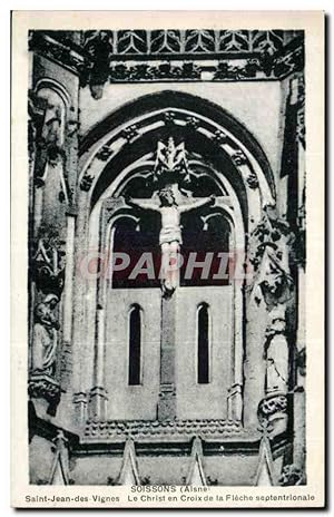 Seller image for Soissons - Saint Jean des Vignes - Le Christ en Croix de la Flche septentrionale - Carte Postale Ancienne for sale by CPAPHIL