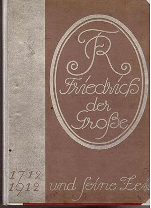 FR Friedrich der Große und seine Zeit 1712 - 1912