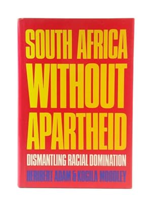 Bild des Verkufers fr South Africa Without Apartheid: Dismantling Racial Domination zum Verkauf von PsychoBabel & Skoob Books