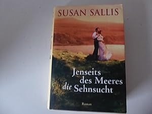 Seller image for Jenseits des Meeres die Sehnsucht. Roman. Hardcover mit Schutzumschlag for sale by Deichkieker Bcherkiste