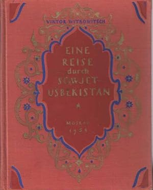 Eine Reise durch Sowjet-Usbekistan. Aus dem Russischen von Maria Riwkin. Buchschmuck von S.M. Pos...