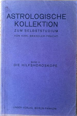 Astrologische Kollektion - Band III Die Hilfshoroskope