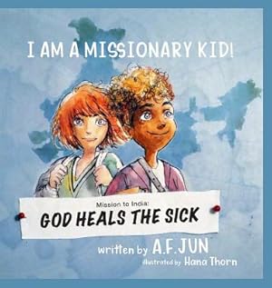 Bild des Verkufers fr Mission to India: God Heals the Sick (I Am a Missionary Kid! Series): Missionary Stories for Kids (Hardback or Cased Book) zum Verkauf von BargainBookStores