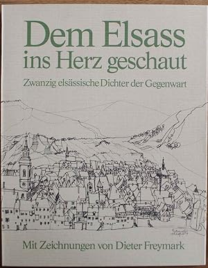 Dem Elsass ins Herz geschaut. Zwanzig elsässische Dichter der Gegenwart. Eine Anthologie mit Zeic...