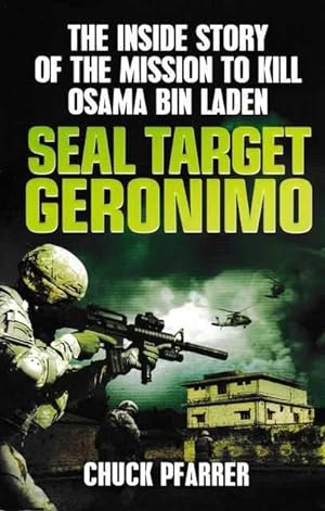 Seller image for Seal Target Geronimo: The Inside Story of the Mission to Kill Osama Bin Laden for sale by Leura Books