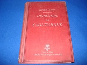 L'Industrie de Caoutchouc. NOtions Techniques Pratiques Scientifiques. Mélanges - Cahiers des Cha...