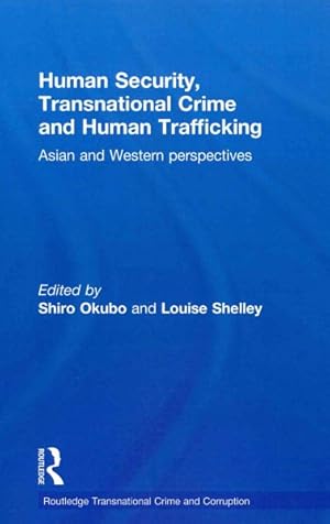 Immagine del venditore per Human Security, Transnational Crime and Human Trafficking : Asian and Western Perspectives venduto da GreatBookPrices