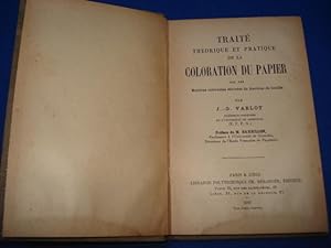 Traité Théorique et Pratique de la coloration du Papier par les matières colorantes dérivées du G...