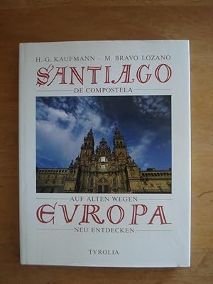 Image du vendeur pour Santiago de Compostela - Auf alten Wegen Europa neu entdecken mis en vente par Antiquariat Birgit Gerl