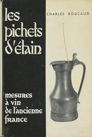 Image du vendeur pour Les pichets d'?tain, mesures ? vin de l'ancienne France mis en vente par CorgiPack
