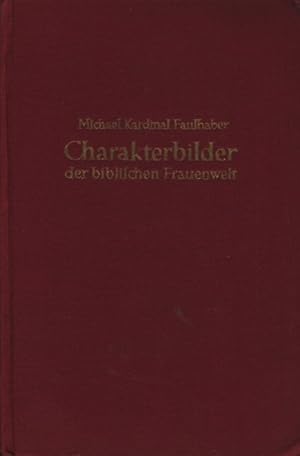 Bild des Verkufers fr Charakterbilder der biblischen Frauenwelt. zum Verkauf von TF-Versandhandel - Preise inkl. MwSt.