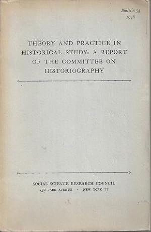 Theory and Practice in Historical Study: A Report of the Committee on Historiography
