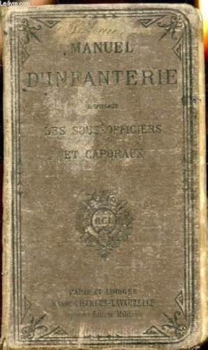 Bild des Verkufers fr Manuel d'infanterie  l'usage des sous-officiers, caporaux et lves-caporaux - Conforme aux programmes en vigueur - zum Verkauf von Le-Livre