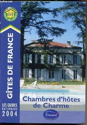 Seller image for Chambres d'htes de charme - Les guides nationaux 2004 - Gte de France - for sale by Le-Livre