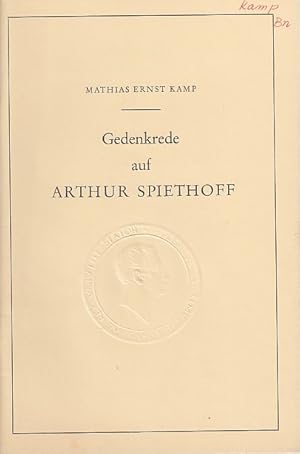 Bild des Verkufers fr Gedenkrede auf Arthur Spiethoff gehalten bei einer von der Rechts- und Staatswissenschaftlichen Fakultt der Rheinischen Friedrich Wilhelms-Universitt am 13. Mai 1958 veranstalteten Gedchtnisfeier / Mathias Ernst Kamp ; Alma Mater, Beitrge zur Geschichte der Universitt Bonn, 8 zum Verkauf von Licus Media