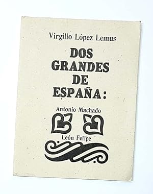 Seller image for Dos grandes de Espaa: Antonio Machado y Len Felipe. for sale by ARREBATO LIBROS