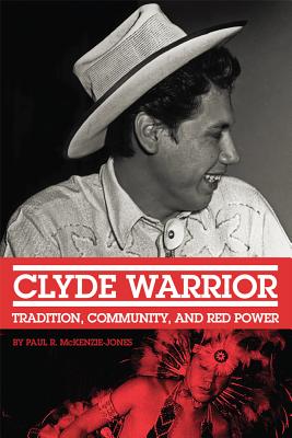 Seller image for Clyde Warrior: Tradition, Community, and Red Power (Hardback or Cased Book) for sale by BargainBookStores