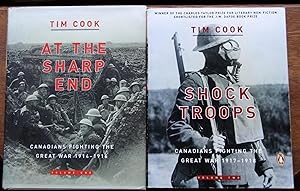 Imagen del vendedor de At the Sharp End: Canadians Fighting the Great War 1914-1916; Shock Troops: Canadians Fighting the Great War 1917 - 1918 a la venta por Lower Beverley Better Books