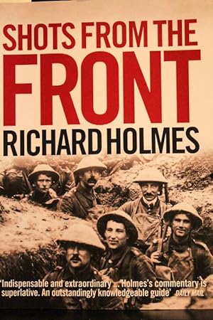 Seller image for Shots from the Front: The British Soldier 191418 for sale by Mad Hatter Bookstore