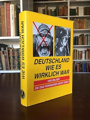 Bild des Verkufers fr Deutschland wie es wirklich war. 1000 Bilder, die das Fernsehen nicht zeigt. zum Verkauf von Antiquariat Seibold