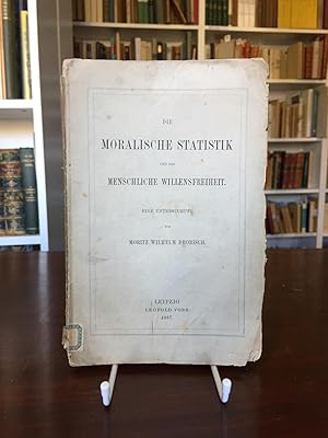 Bild des Verkufers fr Die moralische Statistik und die menschliche Willensfreiheit. Eine Untersuchung. zum Verkauf von Antiquariat Seibold