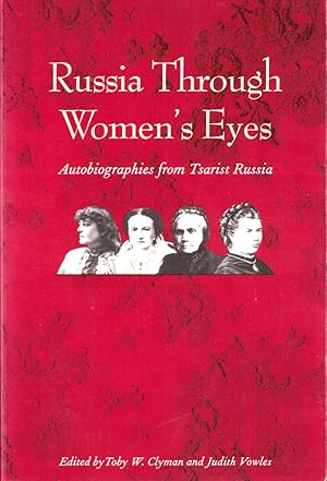 Russia Through Women's Eyes: Autobiographies from Tsarist Russia
