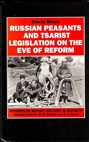 Russian Peasants and Tsarist Legislation on the Eve of Reform: The Interaction of the Peasantry a...