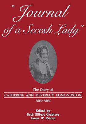 Seller image for Journal of a Secesh Lady: The Diary of Catherine Ann Devereux Edmondston, 1860-1866 (Paperback or Softback) for sale by BargainBookStores