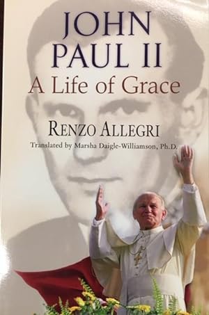 Seller image for John Paul II: A Life Of Grace for sale by BookMarx Bookstore