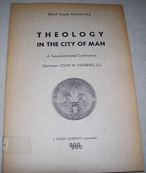 Seller image for Theology in the City of Man: A Sesquicentennial Conference (Saint Louis University) for sale by Easy Chair Books