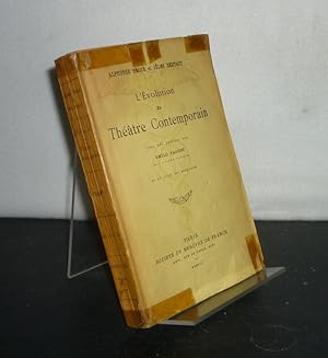 L'évolution du théâtre contemporain. [Par Alphonse Séché et Jules Bertaut]. Avec une préface par ...