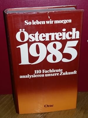 Bild des Verkufers fr sterreich 1985 110 Fachleute analysieren unsere Zukunft zum Verkauf von Antiquariat Liber Antiqua